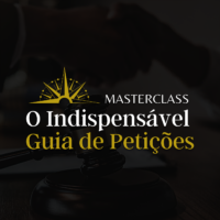 MasterClass - O Indispensável Guia de Petições