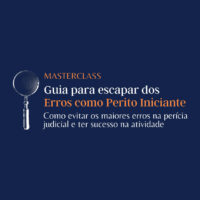 MasterClass - Guia para escapar dos Erros como Perito Iniciante